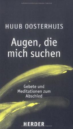 Augen, die mich suchen: Gebete und Meditationen zum Abschied