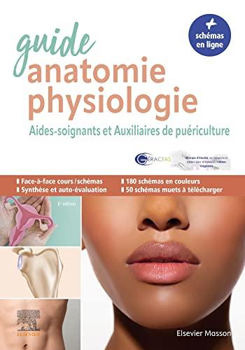 Guide anatomie et physiologie : aides-soignants et auxiliaires de puériculture : la référence