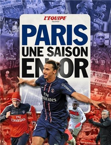 L'Equipe raconte Paris : une saison en or