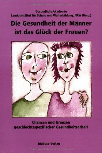 Die Gesundheit der Männer ist das Glück der Frauen?