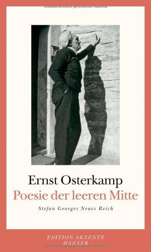 Poesie der leeren Mitte - Stefan Georges Neues Reich