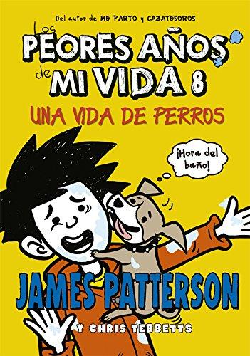 Los peores años de mi vida 8 : Una vida de perros (Novela Gráfica, Band 22)