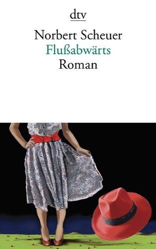 Flußabwärts: Roman