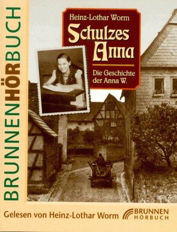 Schulzes Anna. 2 Cassetten. . Die Geschichte der Anna W