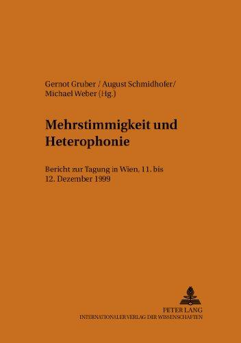 Mehrstimmigkeit und Heterophonie: Bericht zur Tagung in Wien, 11. bis 12. Dezember 1999 (Vergleichende Musikwissenschaft)