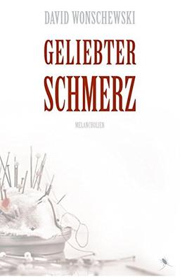 Geliebter Schmerz: Melancholien (Edition Periplaneta)