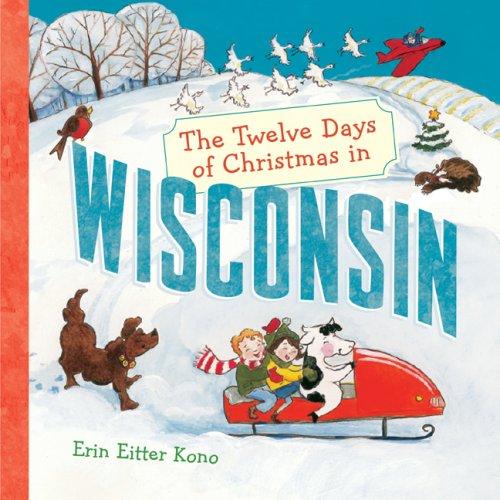 The Twelve Days of Christmas in Wisconsin (Twelve Days of Christmas, State By State)