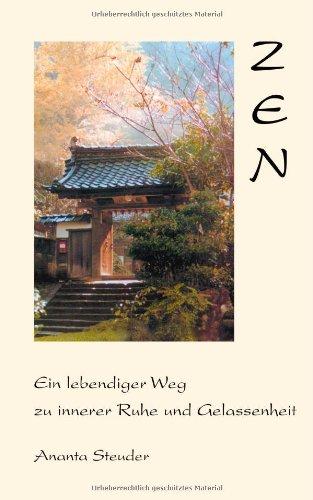 Zen - ein lebendiger Weg zu innerer Ruhe und Gelassenheit