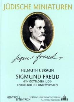 Sigmund Freud: "Ein gottloser Jude" - Entdecker des Unterbewussten