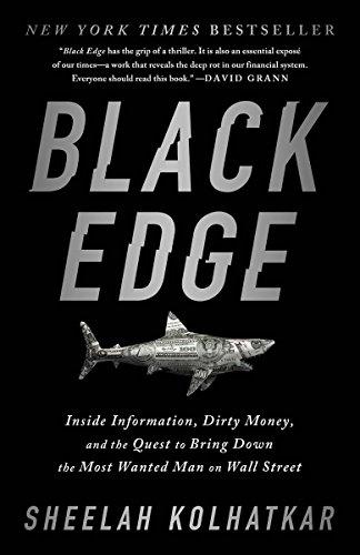 Black Edge: Inside Information, Dirty Money, and the Quest to Bring Down the Most Wanted Man on Wall Street