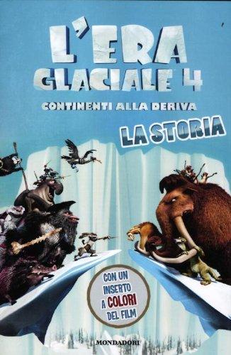 L'era glaciale 4. Continenti alla deriva. La storia