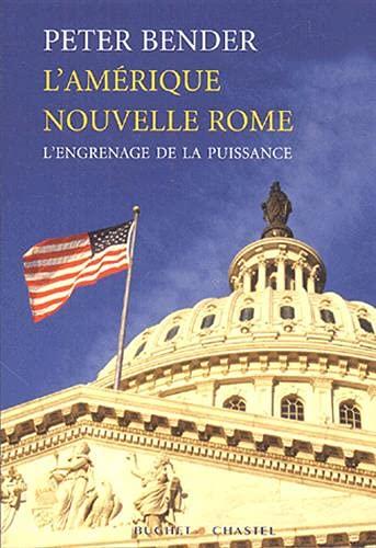 L'Amérique, nouvelle Rome : l'engrenage de la puissance