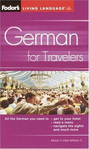 Fodor's German for Travelers (Phrase Book), 3rd Edition (Fodor's Languages for Travelers)