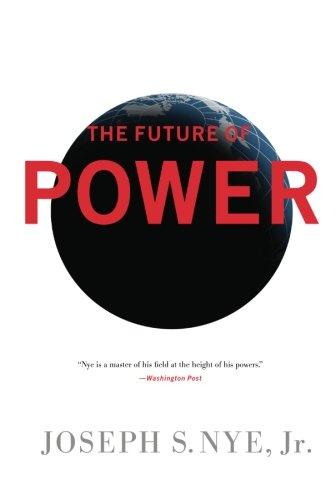 The Future of Power: And Use in the Twenty-first Century