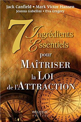 7 ingrédients essentiels pour maîtriser la loi de l'attraction