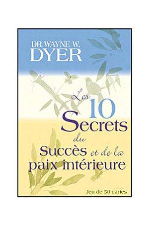 Les 10 secrets du succès et de la paix intérieure