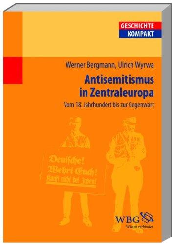 Antisemitismus in Zentraleuropa: Vom 18. Jahrhundert bis zur Gegenwart: Deutschland, Österreich und die Schweiz vom 18. Jahrhundert bis zur Gegenwart