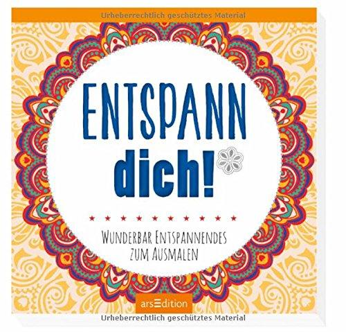 Entspann dich!: Wunderbar Entspannendes zum Ausmalen (Malprodukte für Erwachsene)