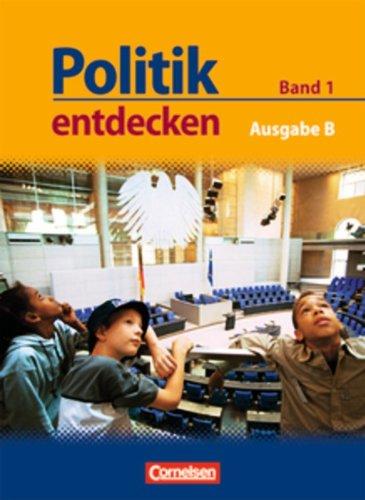 Politik entdecken - Ausgabe B: Sekundarstufe I - Nordrhein-Westfalen: Band 1 - Schülerbuch