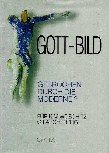 Gott Bild. Gebrochen durch die Moderne?