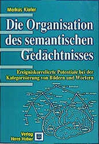 Die Organisation des semantischen Gedächtnisses: Ereigniskorrelierte Potentiale bei der Kategorisierung von Bildern und Wörtern