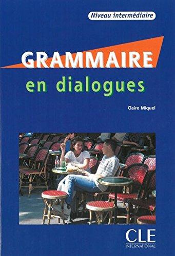 Grammaire en dialogues: Niveau intermédiaire