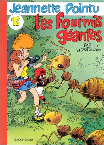 Jeannette Pointu. Vol. 12. Les fourmis géantes