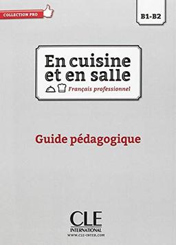 En cuisine et en salle - Guide pédagogique: Guide pedagogique