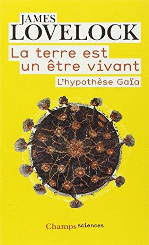 La Terre est un être vivant : l'hypothèse Gaïa