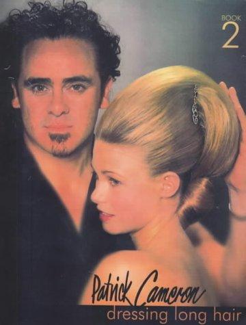 Patrick Cameron: Bk. 2: Dressing Long Hair (Hairdressing Training Board/Macmillan)