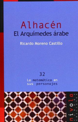 Alhacén : el Arquímedes árabe (La matemática en sus personajes, Band 32)