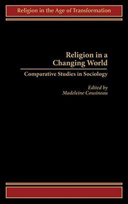 Religion in a Changing World: Comparative Studies in Sociology (Religion in the Age of Transformation)