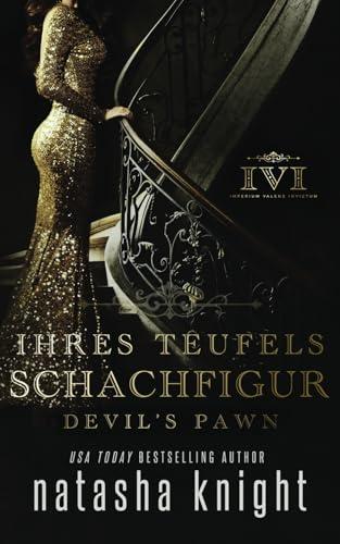 Ihres Teufels Schachfigur: Devil’s Pawn (Ihres Teufels Schachfigur Duett, Band 1)