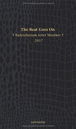 The Beat Goes On: Kalendarium toter Musiker 2017 (suhrkamp taschenbuch)