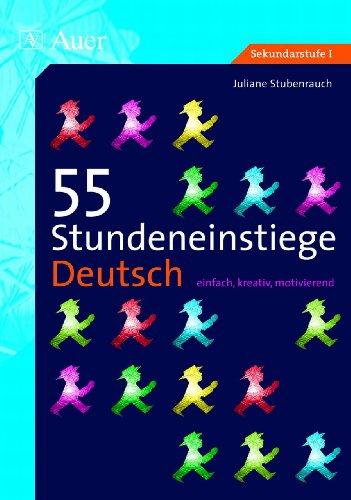 55 Stundeneinstiege Deutsch: einfach, kreativ, motivierend