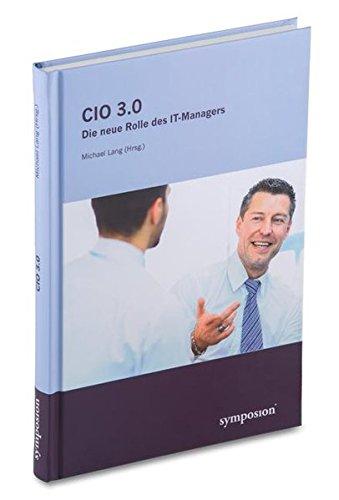 CIO 3.0: Die neue Rolle des IT-Managers