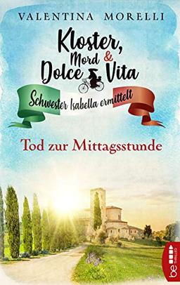 Kloster, Mord und Dolce Vita - Tod zur Mittagsstunde (Schwester Isabella ermittelt)