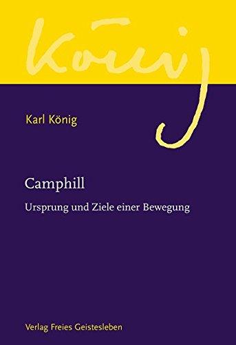 Camphill: Ursprung und Ziele einer Bewegung (Karl König Werkausgabe)