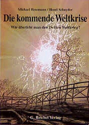 Die kommende Weltkrise: Wie überlebt man den dritten Weltkrieg?