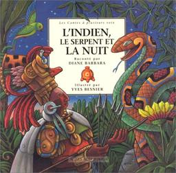 L'Indien, le serpent et la nuit : un conte des Indeines d'Amérique