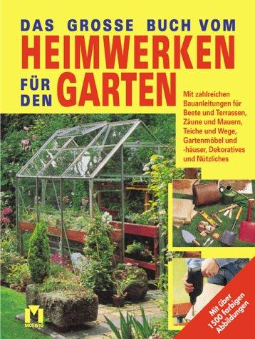 Das große Buch vom Heimwerken für den Garten