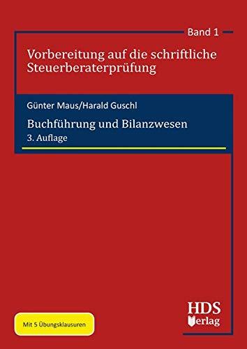 Buchführung und Bilanzwesen: Vorbereitung auf die schriftliche Steuerberaterprüfung Band 1