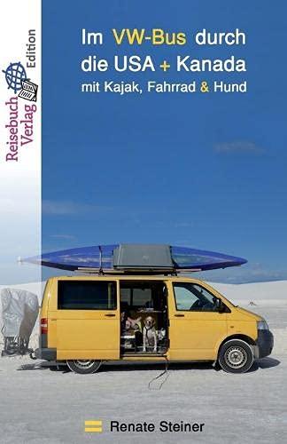 Im VW-Bus durch die USA und Kanada: mit Kajak, Fahrrad & Hund