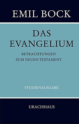 Das Evangelium: Betrachtungen zum Neuen Testament - Studienausgabe