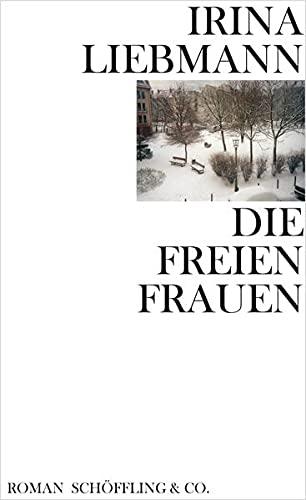 Die freien Frauen: Roman