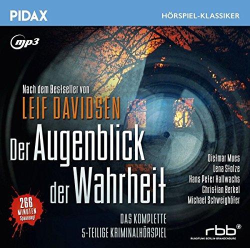 Der Augenblick der Wahrheit / Das komplette 5-teilige Kriminalhörspiel nach dem preisgekrönten Bestseller von Leif Davidsen (Pidax Hörspiel-Klassiker)