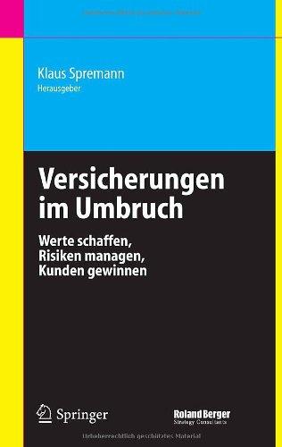 Versicherungen im Umbruch: Werte schaffen, Risiken managen, Kunden gewinnen