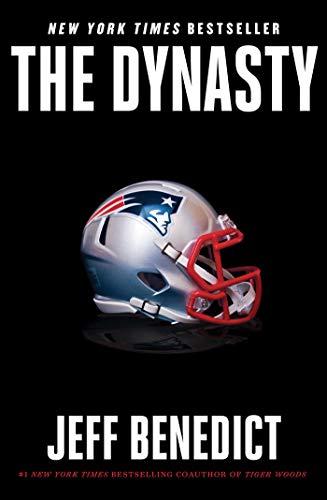 The Dynasty: The Inside Story of the NFL's Most Successful and Controversial Franchise