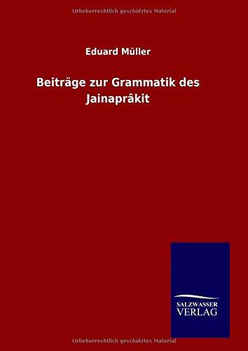 Beiträge zur Grammatik des Jainaprâkit