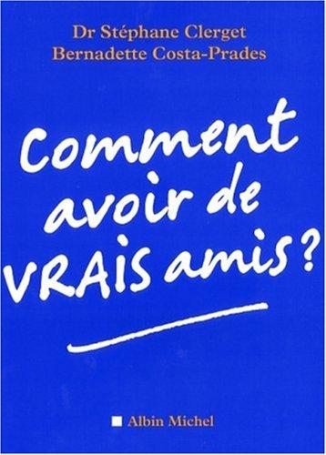 Comment avoir de vrais amis ?